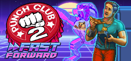 Punch Club 2: Fast Forward | STEAM GIFT