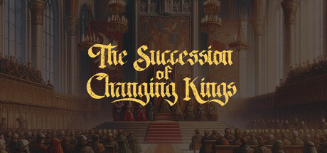 The Succession of Changing Kings STEAM