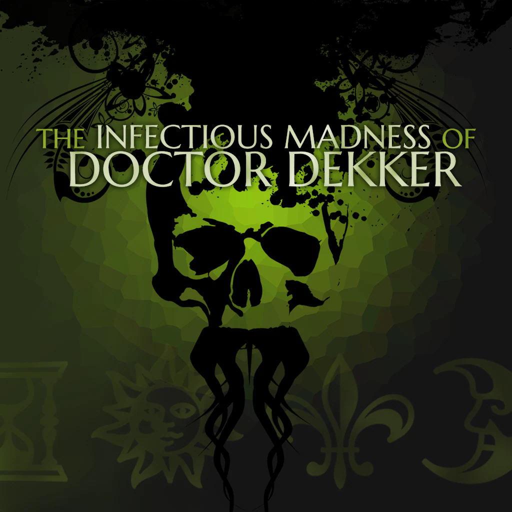 The Infectious Madness of Doctor Dekker - Korobok.store