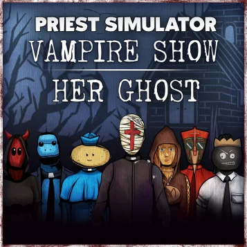 Priest Simulator x Her Ghost DLC