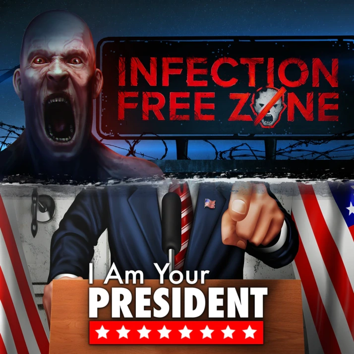 Infection Free Zone x I Am Your President