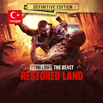 (TR) Dying Light: The Beast Restored Land Definitive Edition для Xbox